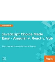 JavaScript Choice Made Easy - Angular v. React v. Vue