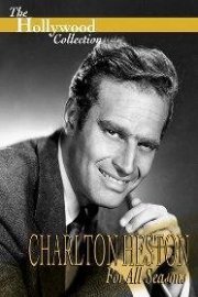 Charlton Heston: For all Seasons