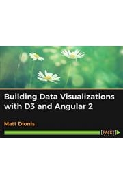 Building Data Visualizations with D3 and Angular 2