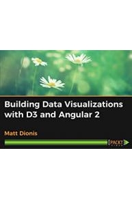 Building Data Visualizations with D3 and Angular 2