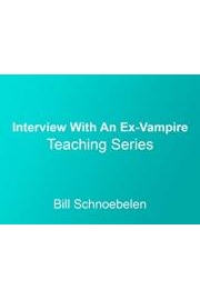 Interview With An Ex-Vampire Teaching Series with Bill Schnoebelen