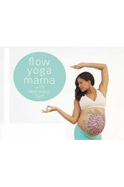 Flow Yoga Mama with Mercedes Sieff