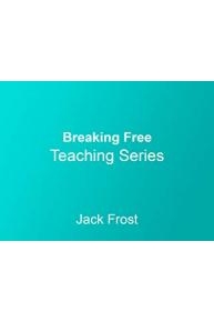 Breaking Free Teaching Series with Jack Frost