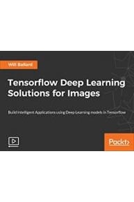 Tensorflow Deep Learning Solutions for Images