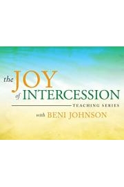 The Joy of Intercession Teaching Series with Beni Johnson