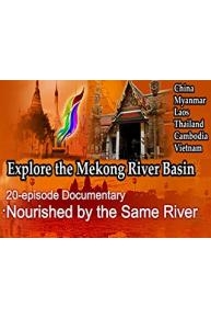 Explore the Lancong-Mekong River Basin - Nourished by the RIver