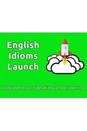 English Idioms Launch: Upgrade Your Speaking and Listening Skills