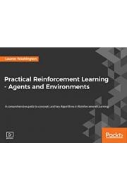 Practical Reinforcement Learning - Agents and Environments