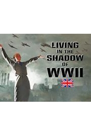 Living in the Shadow of WWII