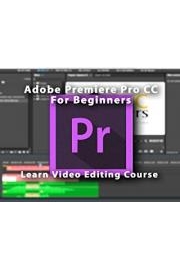 Adobe Premiere Pro CC For Beginners: Learn Video Editing Course