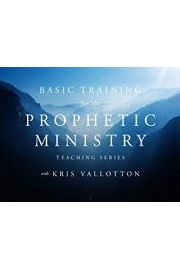 Basic Training for the Prophetic Ministry Teaching Series with Kris Vallotton