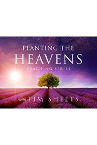 Planting the Heavens Teaching Series with Tim Sheets