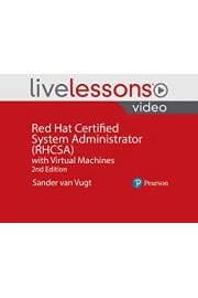 Red Hat Certified System Administrator (RHCSA) with Virtual Machines LiveLessons, 2nd Edition