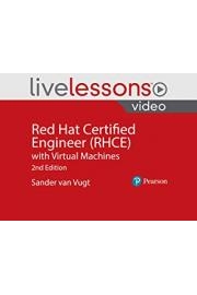 Red Hat Certified Engineer (RHCE) with Virtual Machines LiveLessons, 2nd Edition