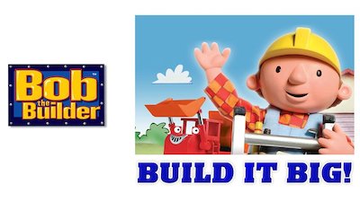 Watch Bob the Builder Season 1 Episode 107 - Build It Big! Online Now