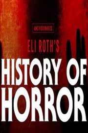 AMC Visionaries: Eli Roth's History of Horrors