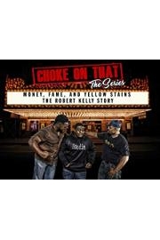 Choke On That: The Series