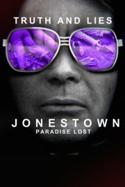 Truth and Lies: Jonestown, Paradise Lost