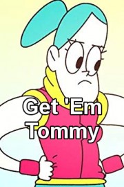 Get 'Em Tommy