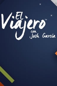 El Viajero con Josh Garcia