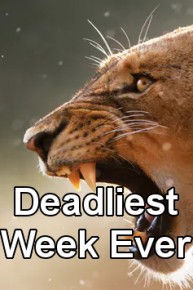 Deadliest Week Ever