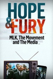 Hope and Fury: MLK, The Movement and The Media
