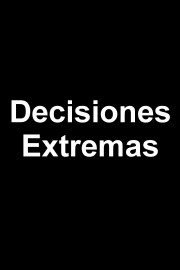 Decisiones Extremas