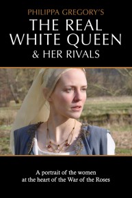 Philippa Gregory's The Real White Queen and her Rivals