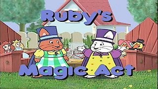 Watch Max And Ruby Season 1 Episode 12 Ruby S Lemonade Stand Ruby S Rummage Sale Ruby S Magic Act Online Now