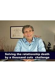 Solving the relationship death by a thousand cuts challenge