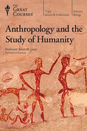 Anthropology and the Study of Humanity