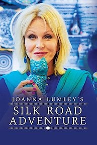 Joanna Lumley's Silk Road Adventure