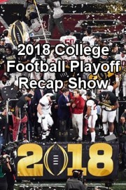 2018 College Football Playoff Recap Show