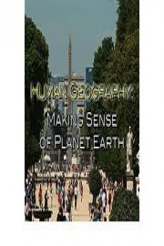 Human Geography: Making Sense of Planet Earth