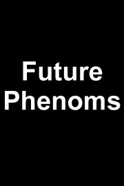 Future Phenoms