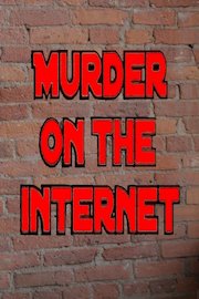 Murder on the Internet
