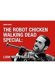 The Robot Chicken Walking Dead Special: Look Who's Walking