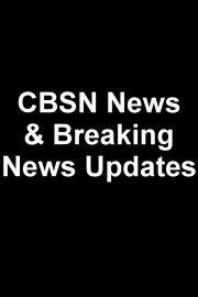 CBSN News & Breaking News Updates