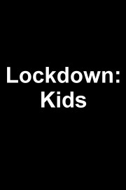 Lockdown: Kids