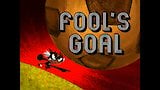 Fool's Goal/El Tigre El Jefe