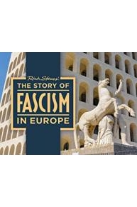 Rick Steves' The Story of Fascism in Europe