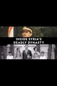 Inside Syria's Deadly Dynasty