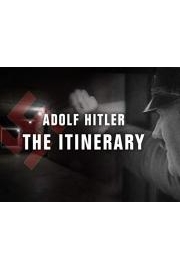 Adolf Hitler The Itinerary