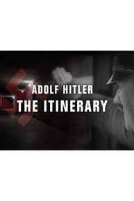 Adolf Hitler The Itinerary