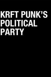 Kraft Punk's Political Party