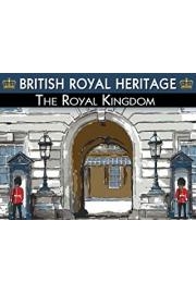 British Royal Heritage: The Royal Kingdom