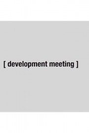 Development Meeting