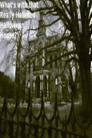 What's with that Really Haunted Halloween House?