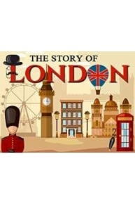 The Story of London