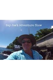 Hey Joe's Adventure Show